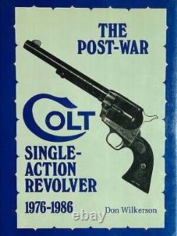 Post-War Colt Single Action Book 1976-1986 by Don Wilkerson 1st Edition