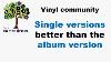 Versions Single Meilleures Que La Version De L'album Vinylcommunity Vinylrecords 45s