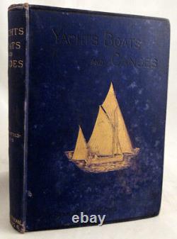 Yachts, Bateaux et Canoës, avec des chapitres spéciaux sur les Yachts Modèles et la Navigation en Solitaire